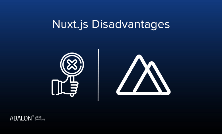 معایب فریم ورک Nuxt.js چیست