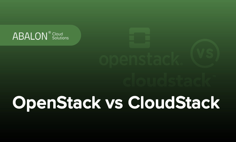 مقایسه OpenStack و CloudStack