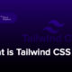 Tailwind CSS چیست