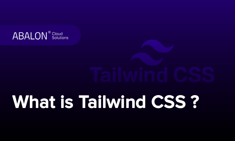 Tailwind CSS چیست