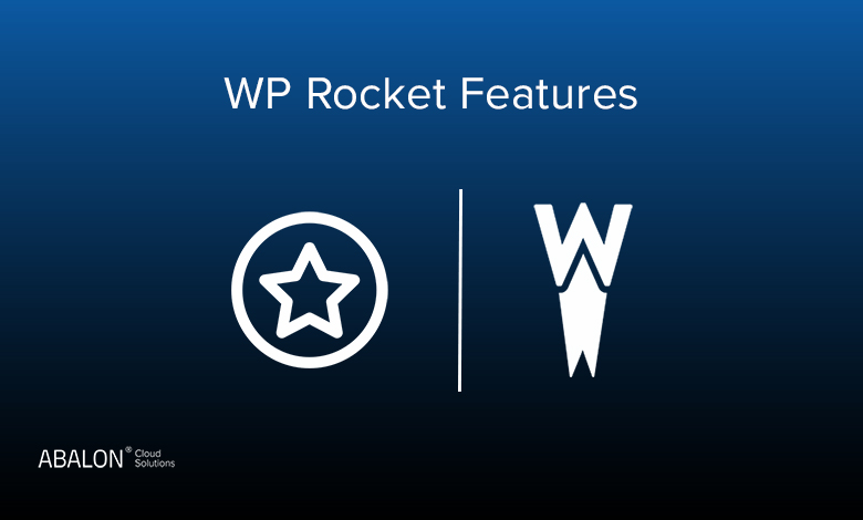 ویژگی های WP Rocket چیست
