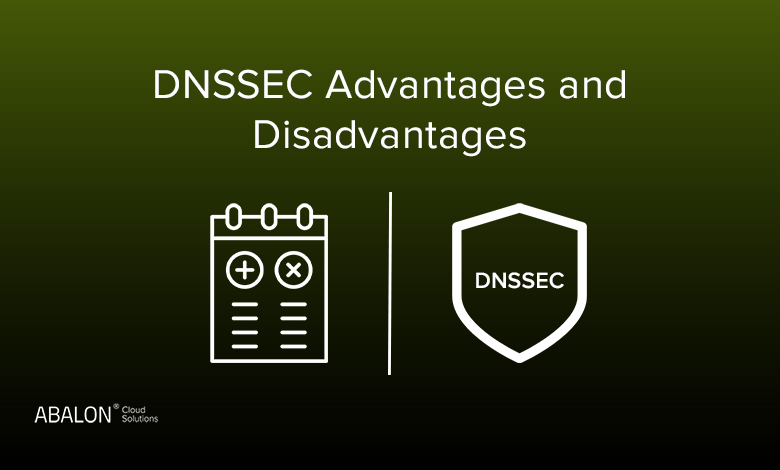 مزایا و معایب DNSSEC چیست