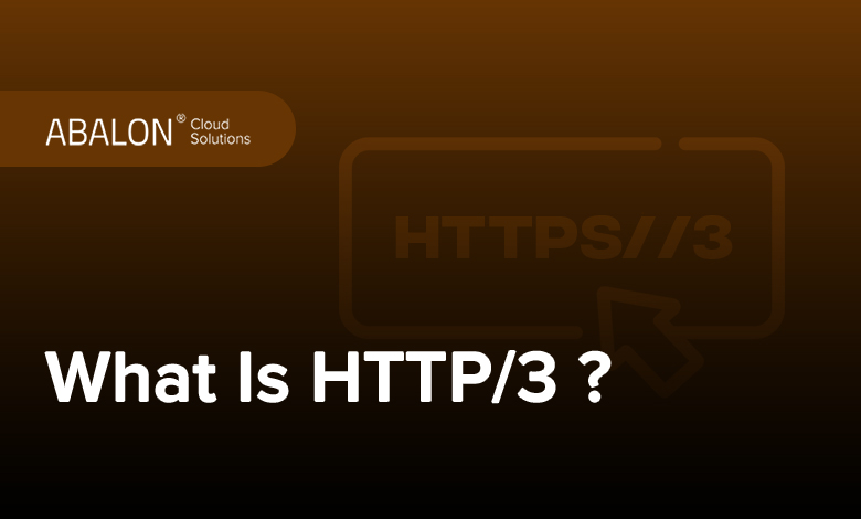 پروتکل HTTP3 چیست؟