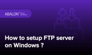 آموزش راه‌اندازی FTP سرور در ویندوز