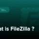 نرم‌افزار FileZilla چیست