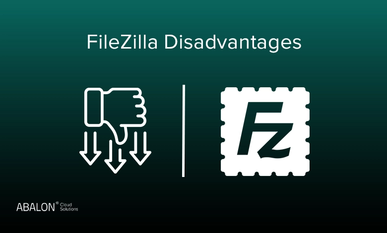 معایب نرمافزار FileZilla چیست