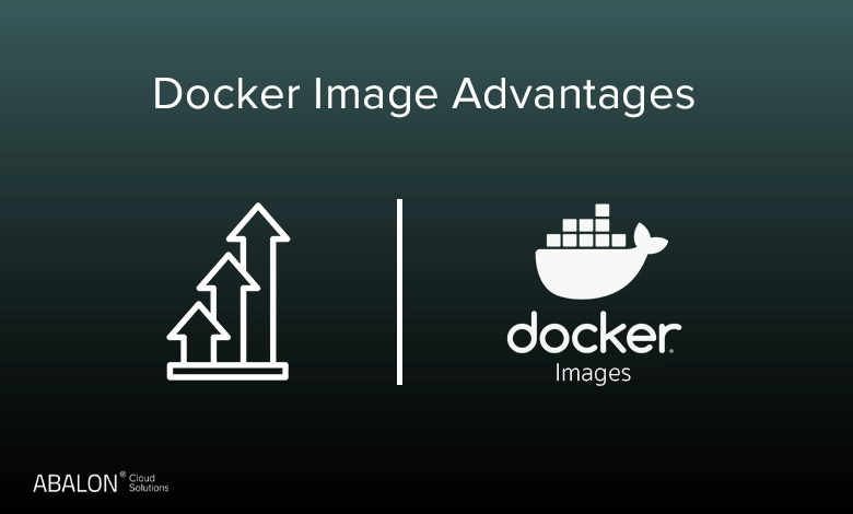 مزایای داکر ایمیج چیست